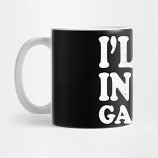 I'll Be in The Garage Mechanic Mug